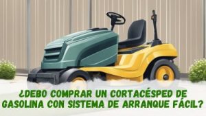 Debo comprar un cortacésped de gasolina con sistemas de arranque fácil