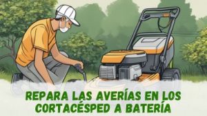 Repara las averías de los cortacésped a batería