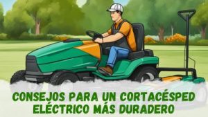 Consejos para un cortacésped eléctrico duradero