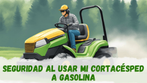 Usar un cortacésped a gasolina de forma segura