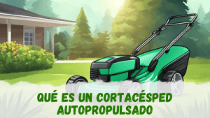 Cortacésped autopropulsado: características y funcionamiento