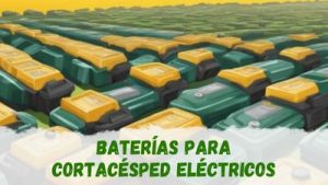 Qué batería para cortacésped eléctrico comprar