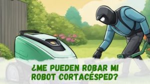 ¿Me pueden robar el robot cortacésped de mi jardín?