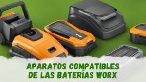 Compatibilidad baterías Worx