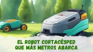 robot cortacésped más potente