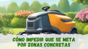 impedir que un robot cortacésped se meta por zonas concretas