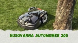 Cómo es el robot cortacésped Husqvarna Automower 305