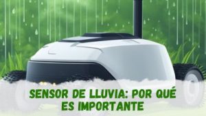 para qué sirve el sensor de lluvia en un robot cortacésped