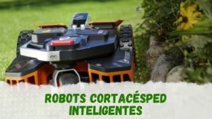 Cómo son los robots cortacésped inteligentes