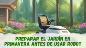 preparar el jardín en primavera para robot cortacésped