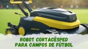 robot cortacésped para campos de fútbol