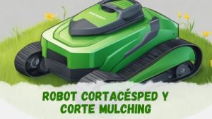 robot cortacésped y corte mulching