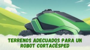 terrenos adecuados para robot cortacésped