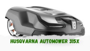 Descubre Cómo Es el Robot Cortacésped Husqvarna Automower 315X