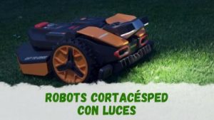 Los mejores robots cortacésped con luces